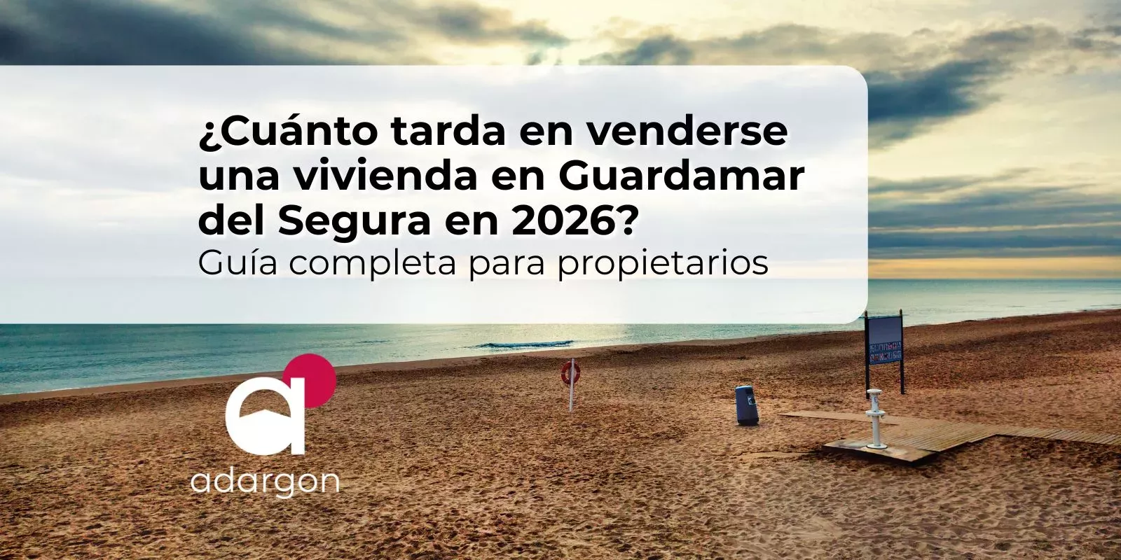 ¿Cuánto tarda en venderse una vivienda en Guardamar del Segura en 2026? Guía completa para propietarios