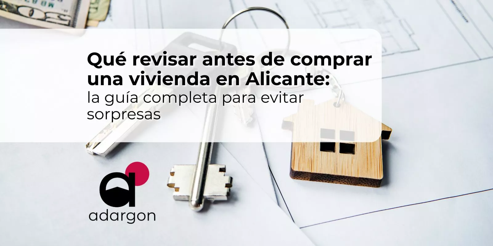 Qué revisar antes de comprar una vivienda en Alicante: la guía completa para evitar sorpresas